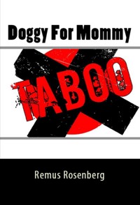 Doggy For Mommy: Taboo Erotica - Remus Rosenberg - E-Book