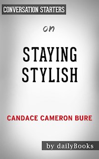 Staying Stylish: by Candace Cameron | Conversation Starters - Daily Books - E-Book