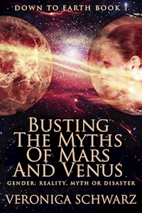 Busting The Myths Of Mars And Venus - Veronica Schwarz - E-Book