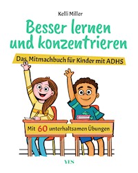 Besser lernen und konzentrieren - Kelli Miller - E-Book