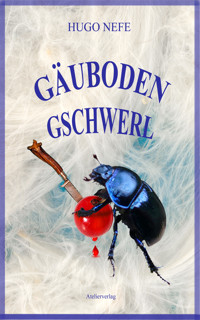 GÄUBODEN GSCHWERL - Hugo Nefe - E-Book