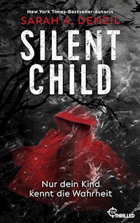 Silent Child. Nur dein Kind kennt die Wahrheit - Sarah Denzil - E-Book