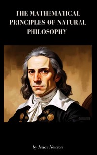 The Mathematical Principles of Natural Philosophy - Isaac Newton - E-Book