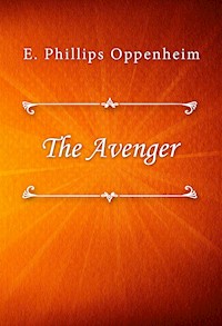 The Avenger - E. Phillips Oppenheim - E-Book