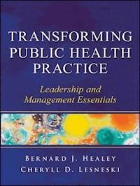 Transforming Public Health Practice - Bernard J. Healey - E-Book