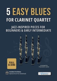 5 Easy Blues for Clarinet Quartet – Full Score + Bonus Drum Part - Francesco Leone - E-Book