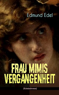 Frau Mimis Vergangenheit (Kriminalroman) - Edmund Edel - E-Book
