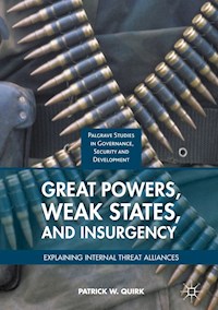 Great Powers, Weak States, and Insurgency - Patrick W. Quirk - E-Book