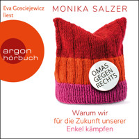 Omas gegen rechts - Warum wir für die Zukunft unserer Enkel kämpfen (Ungekürzte Lesung) - Monika Salzer - Hörbuch