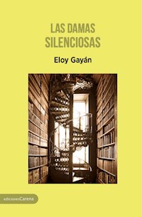 Las damas silenciosas - Eloy Gayán - E-Book