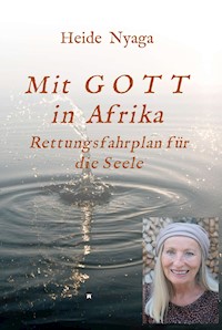 Mit Gott in Afrika - Heide Nyaga - E-Book