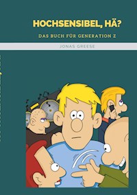 Hochsensibel, hä? - Jonas Greese - E-Book