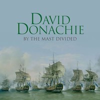 By the Mast Divided - David Donachie - Hörbuch