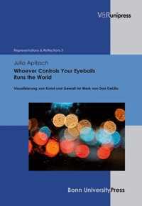 Whoever Controls Your Eyeballs Runs the World - Julia Apitzsch - E-Book