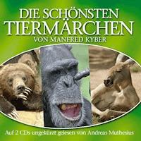 Die schönsten Tiermärchen - Manfred Kyber - Hörbuch