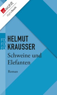 Schweine und Elefanten - Helmut Krausser - E-Book