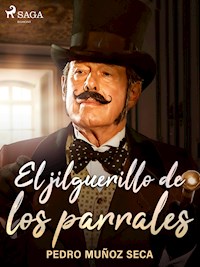 El jilguerillo de los parrales - Pedro Muñoz Seca - E-Book