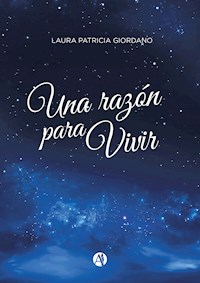 Una razón para vivir - Laura Patricia Giordano - E-Book