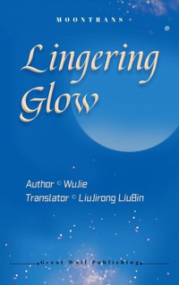 Lingering Glow - Jie Wu - E-Book