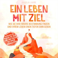 Ein Leben mit Ziel - Angela Laube - Hörbuch