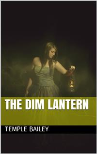 The Dim Lantern - Temple Bailey - E-Book