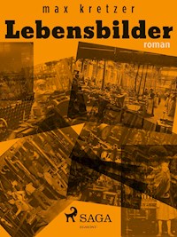 Lebensbilder - Max Kretzer - E-Book