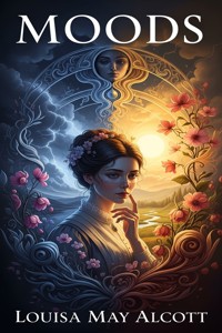 Moods - Louisa May Alcott - E-Book
