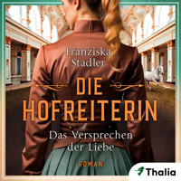 Die Hofreiterin - Das Versprechen der Liebe - Franziska Stadler - Hörbuch