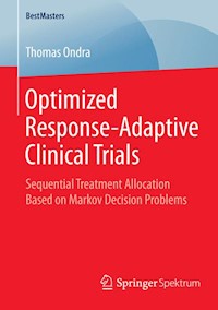 Optimized Response-Adaptive Clinical Trials - Thomas Ondra - E-Book
