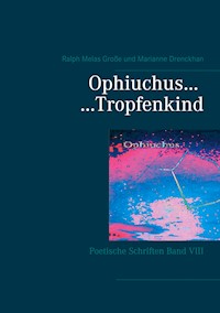 Ophiuchus Tropfenkind - Ralph Melas Große - E-Book