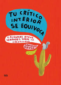 Tu crítico interior se equivoca - Danielle Krysa - E-Book