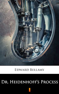 Dr. Heidenhoff’s Process - Bellamy Edward - E-Book