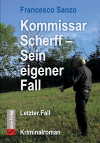 Kommissar Scherff - Sein eigener Fall - Francesco Sanzo - E-Book