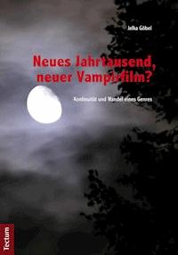 Neues Jahrtausend, neuer Vampirfilm? - Jelka Göbel - E-Book