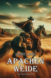 Apachenweide - Larry Lash - E-Book