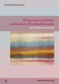 Prozessorientierte stationäre Psychotherapie - Reinhard Plassmann - E-Book