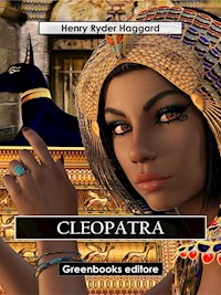 Cleopatra - Henry Ryder Haqggard - E-Book
