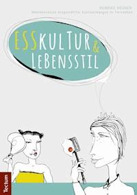 Esskultur und Lebensstil - Henrike Hegner - E-Book