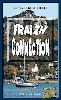 Fraizh connection - Jean-Louis Kerguillec - E-Book