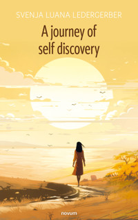 A journey of self discovery - Svenja Luana Ledergerber - E-Book
