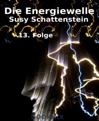 Die Energiewelle - Susy Schattenstein - E-Book