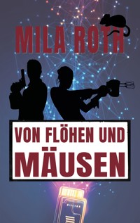 Von Flöhen und Mäusen - Mila Roth - E-Book + Hörbuch