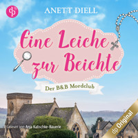 Eine Leiche zur Beichte - Der B&B Mordclub, Band 2 (Ungekürzt) - Anett Diell - Hörbuch
