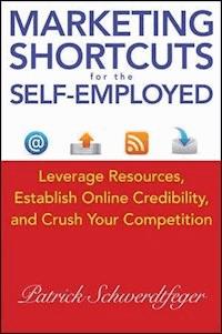 Marketing Shortcuts for the Self-Employed - Patrick Schwerdtfeger - E-Book