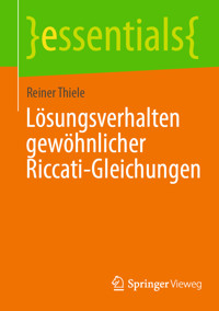 Lösungsverhalten gewöhnlicher Riccati-Gleichungen - Reiner Thiele - E-Book