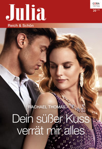 Dein süßer Kuss verrät mir alles - Rachael Thomas - E-Book