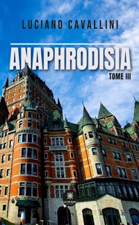 Anaphrodisia - Tome 3 - Luciano Cavallini - E-Book