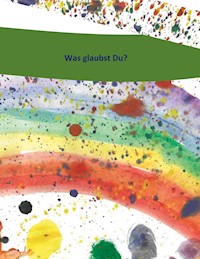 Was glaubst du? - Tamara Eder - E-Book