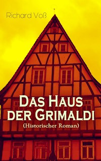 Das Haus der Grimaldi (Historischer Roman) - Richard Voß - E-Book