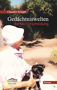 Gedächtniswelten, Bertas Entscheidung - Claudia Krüger - E-Book